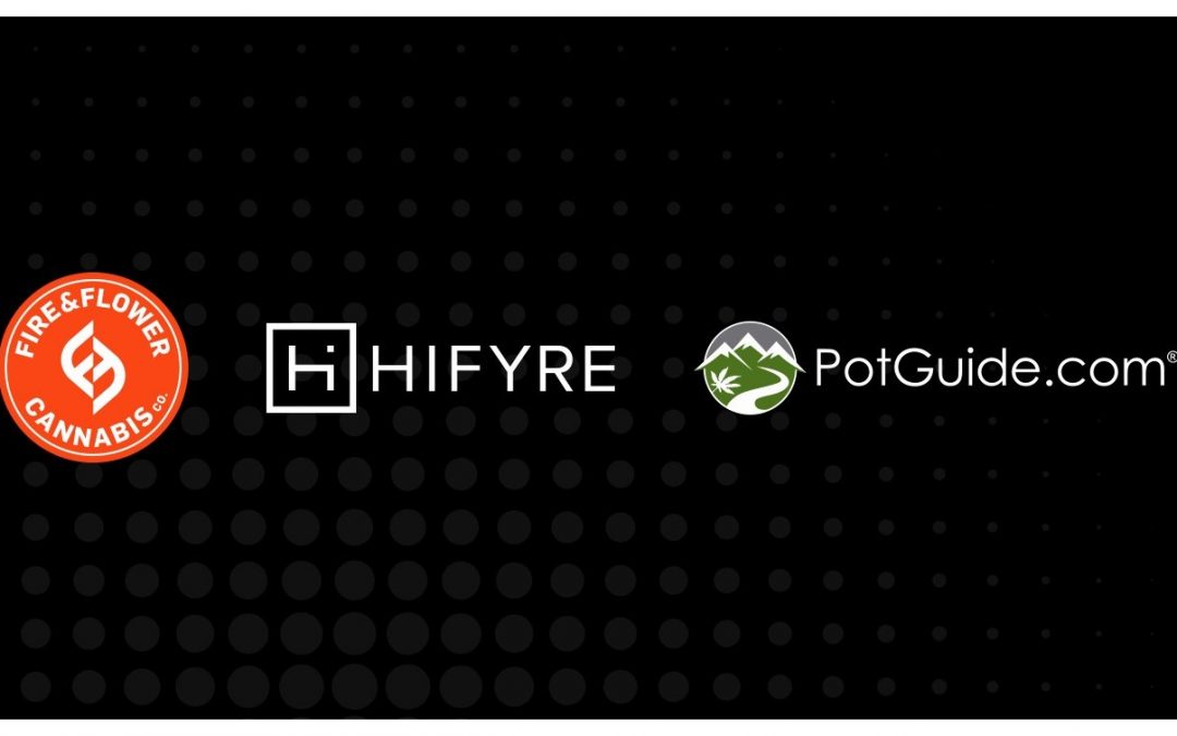 Fire & Flower and Hifyre Announce Proposed Acquisition of PotGuide
